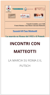 INCONTRI CON MATTEOTTI LA MARCIA SU ROMA E IL PUTSCH