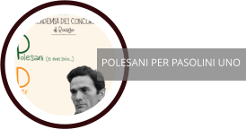 POLESANI PER PASOLINI UNO