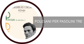 POLESANI PER PASOLINI TRE