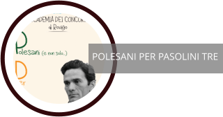 POLESANI PER PASOLINI TRE